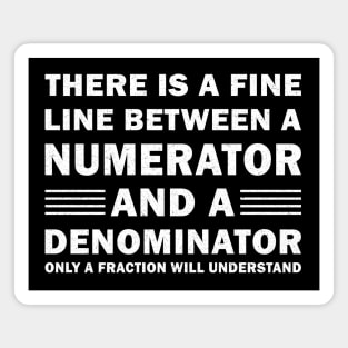 Funny Math FINE LINE NUMERATOR DENOMINATOR Magnet